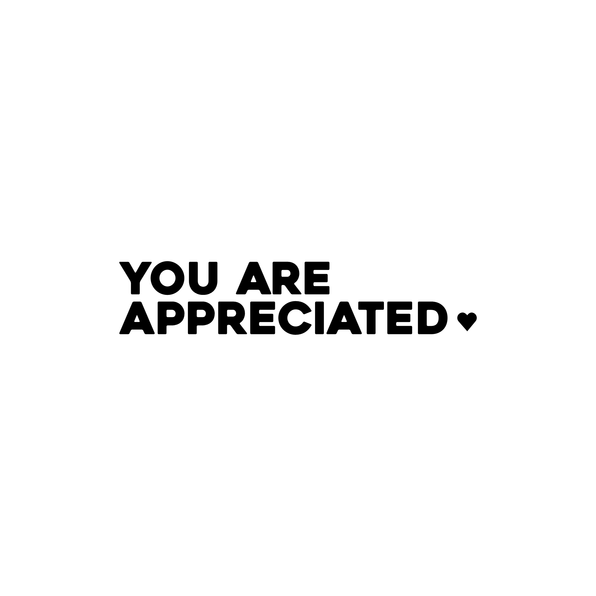 you are appreciated