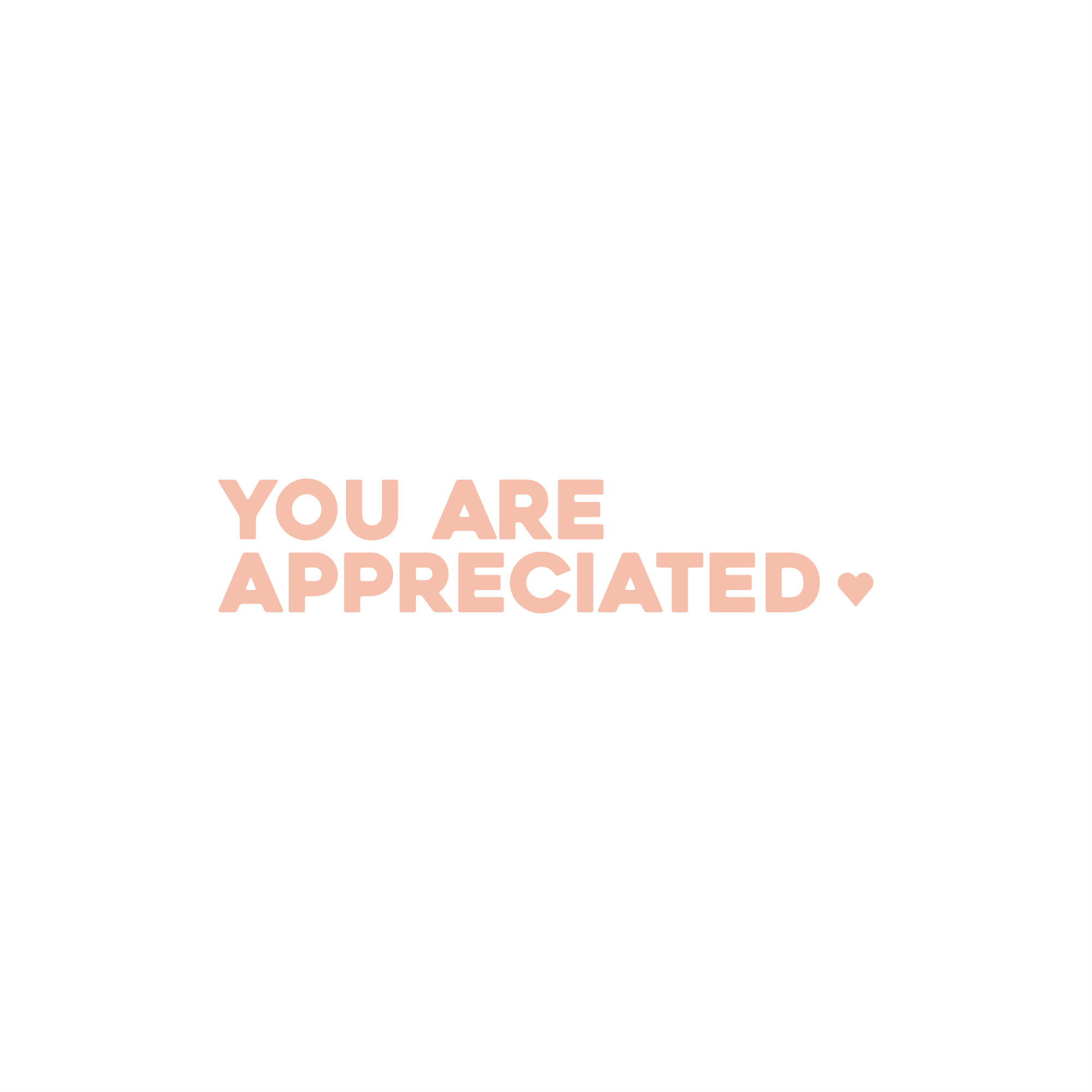 you are appreciated