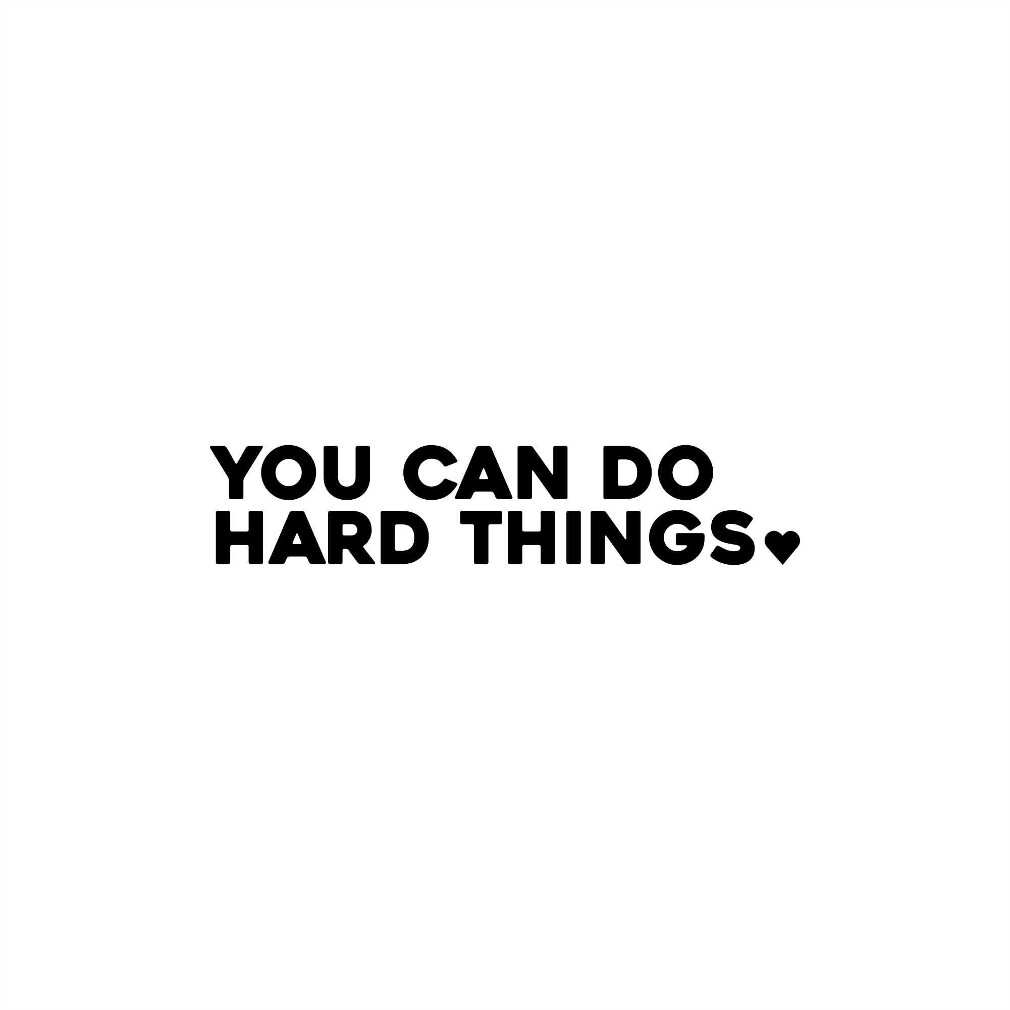 you can do hard things positive affirmation sticker in Black – vinyl waterproof sticker
