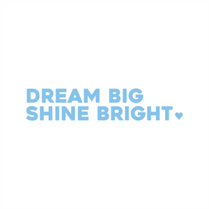dream big, shine bright positive affirmation sticker in Baby Blue – vinyl waterproof sticker