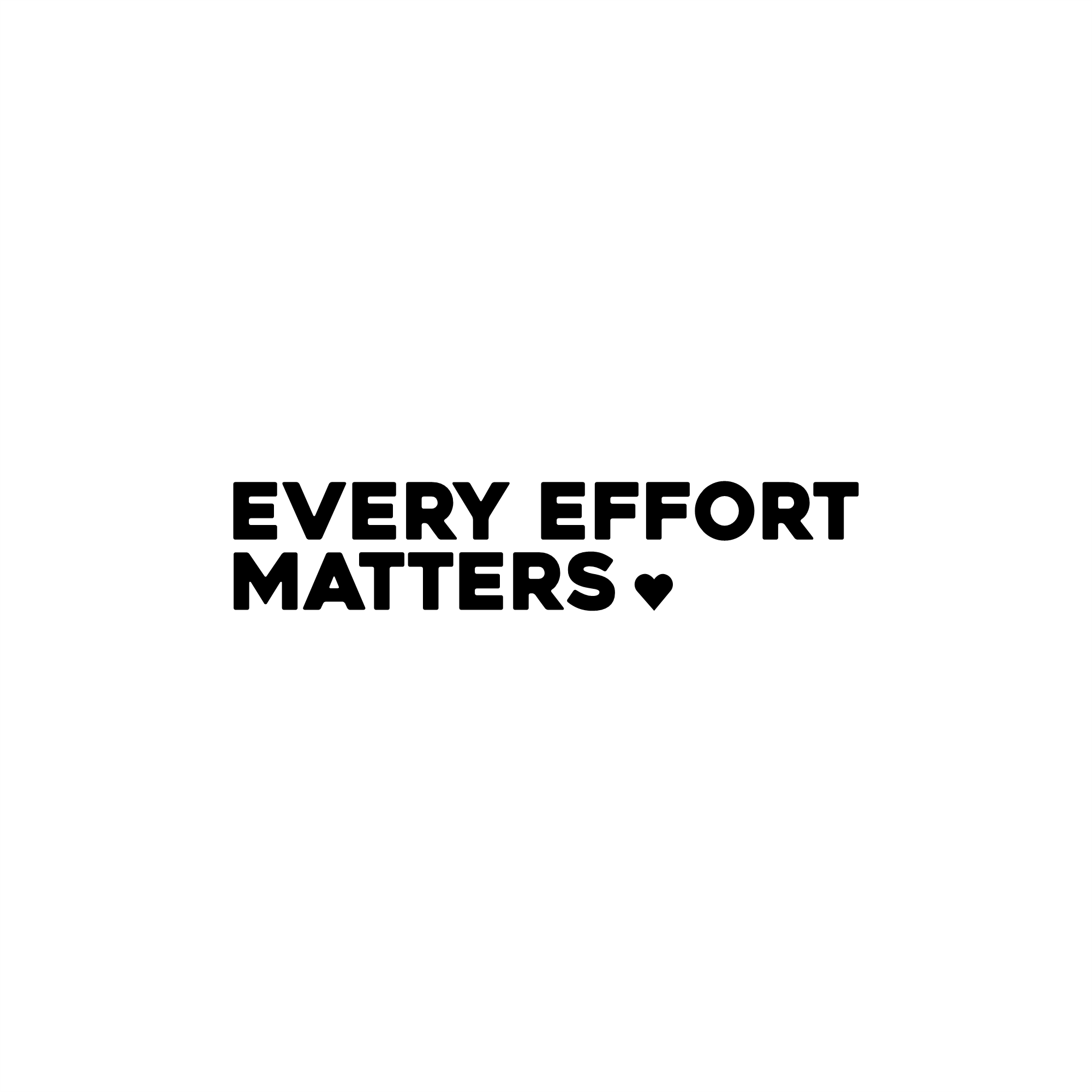every effort matters positive affirmation sticker in Black – vinyl waterproof sticker