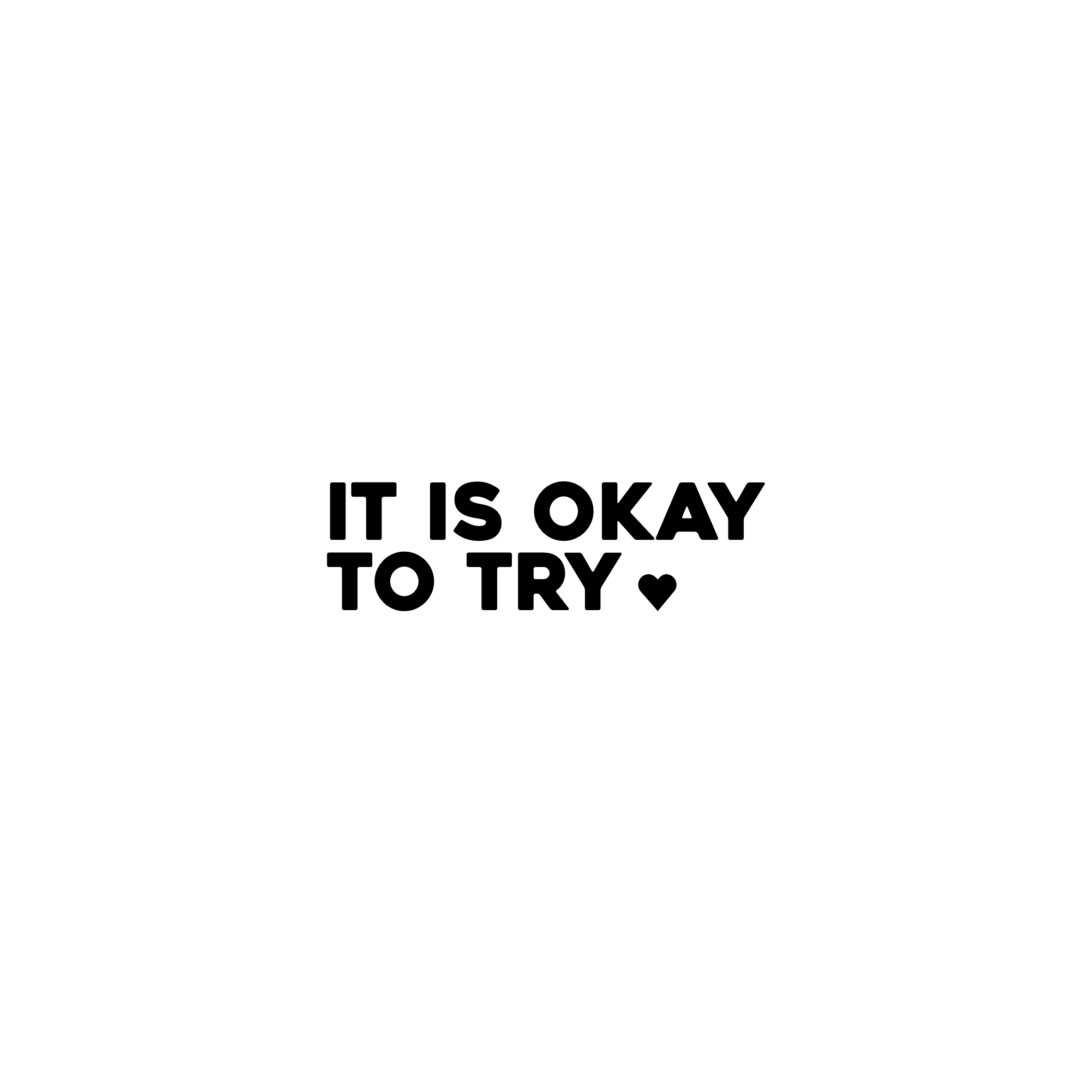 it is ok to try positive affirmation sticker in Black – vinyl waterproof sticker