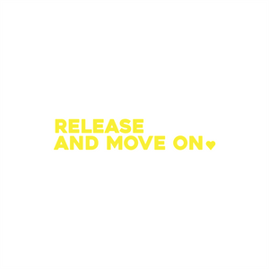 Affirmation sticker design 'RELEASE AND MOVE ON' with a heart in yellow shown on a white background
