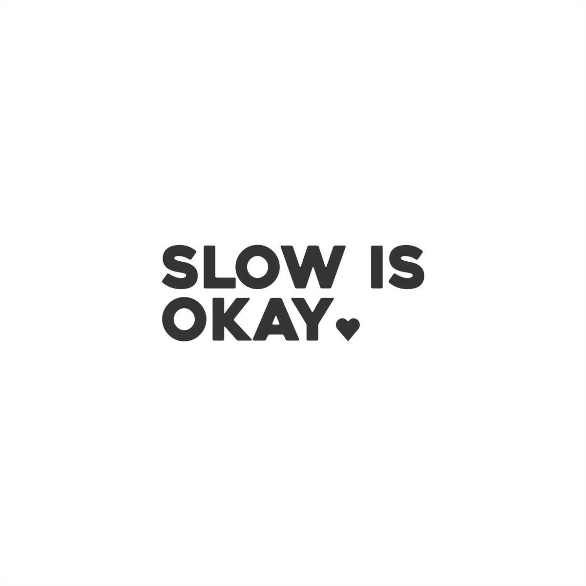 slow is okay Affirmation Sticker
