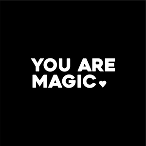 you are magic positive affirmation sticker in Black – vinyl waterproof sticker