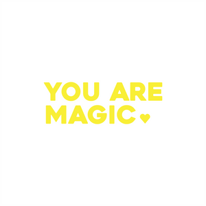 you are magic positive affirmation sticker in Yellow – vinyl waterproof sticker
