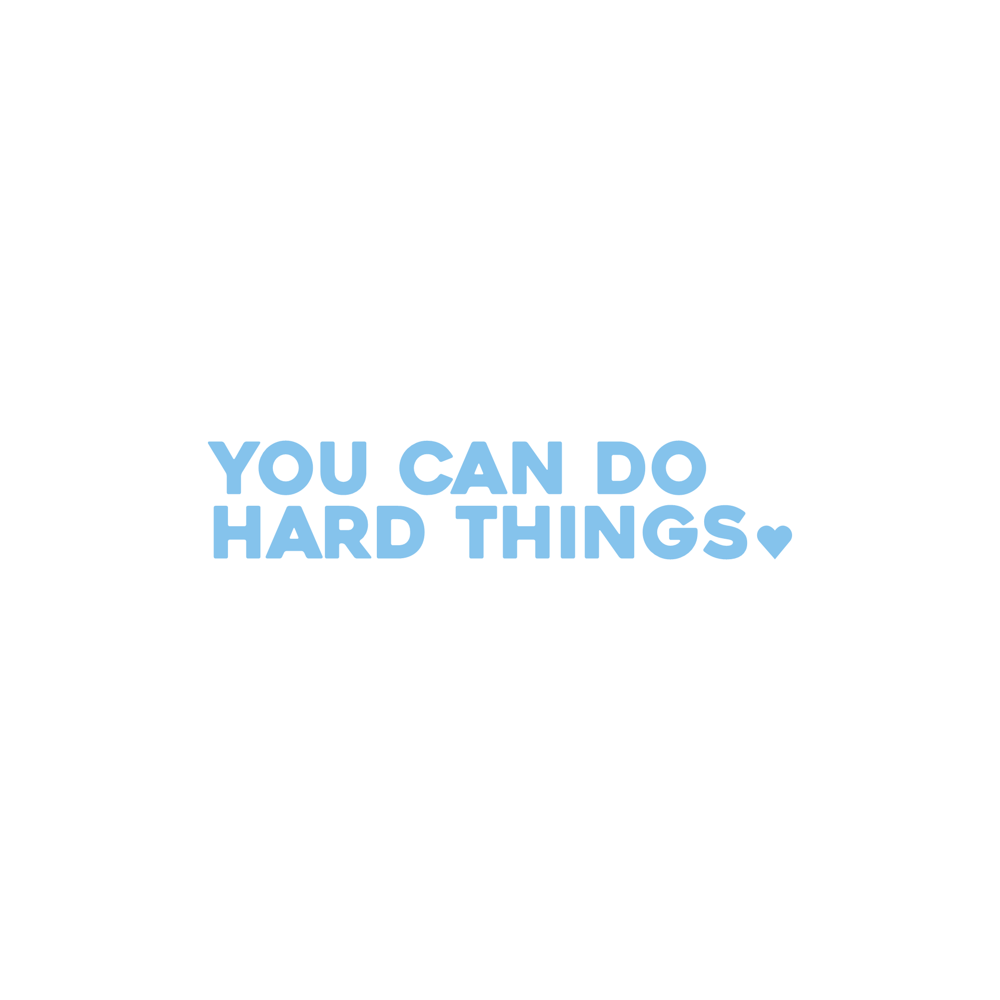 you can do hard things positive affirmation sticker in Baby Blue – vinyl waterproof sticker