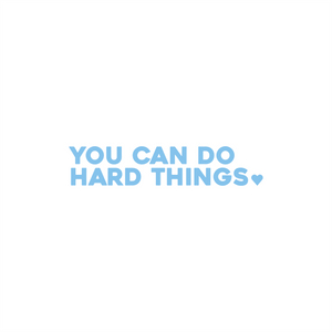 you can do hard things positive affirmation sticker in Baby Blue – vinyl waterproof sticker