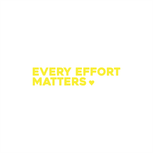 every effort matters positive affirmation sticker in Yellow – vinyl waterproof sticker
