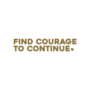 find courage to continue positive affirmation sticker in Gold – vinyl waterproof sticker