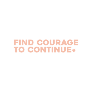 find courage to continue positive affirmation sticker in Peach Blossom – vinyl waterproof sticker