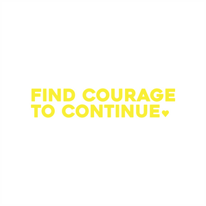 find courage to continue positive affirmation sticker in Yellow – vinyl waterproof sticker