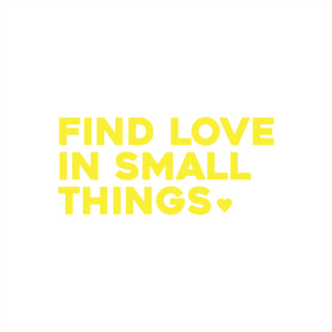 find love in small things positive affirmation sticker in Yellow – vinyl waterproof sticker