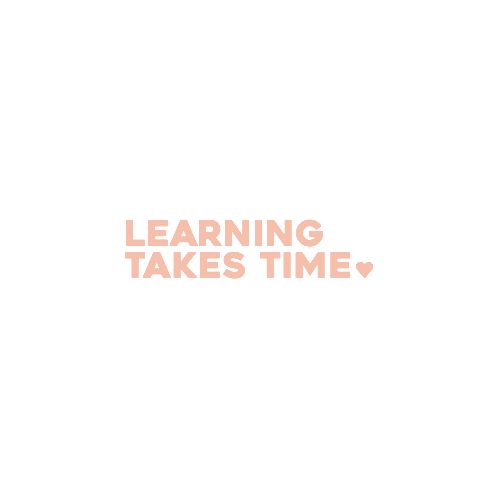 learning takes time positive affirmation sticker in Peach Blossom – vinyl waterproof sticker
